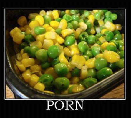 Porn!  Peas+cORN!  Too Much; Funny Non Nude 